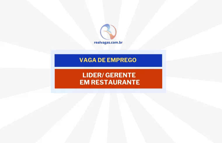 Vaga para Líder de Restaurante/Gerente