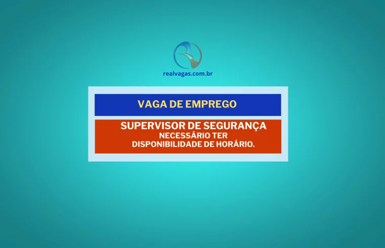 Vaga Supervisor de Segurança – Londrina