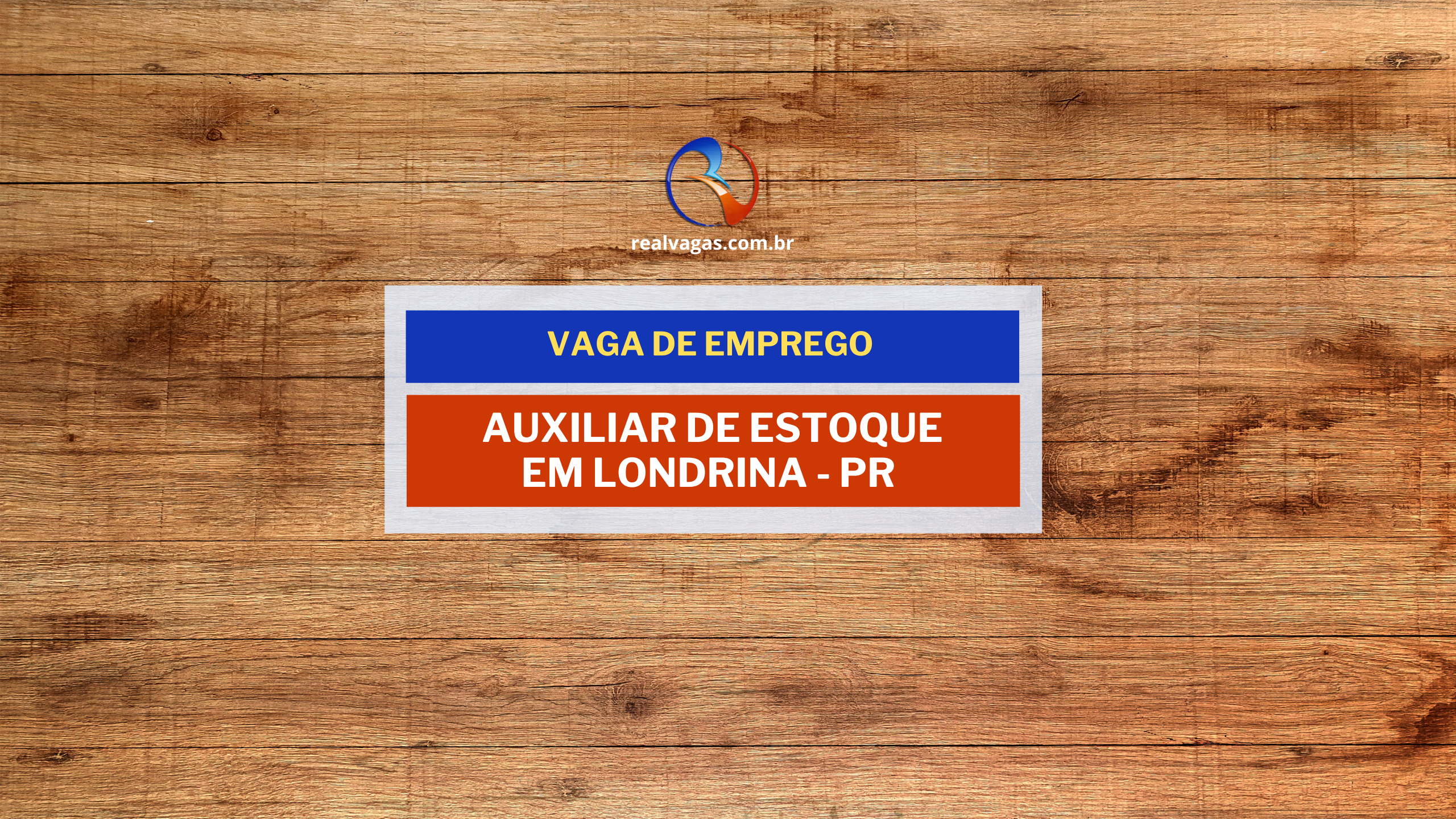 Vaga para Auxiliar de Estoque – Londrina/PR