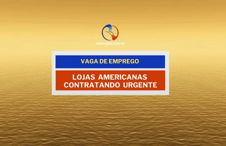 Vagas na Lojas Americanas – Operador de Caixa e Repositor