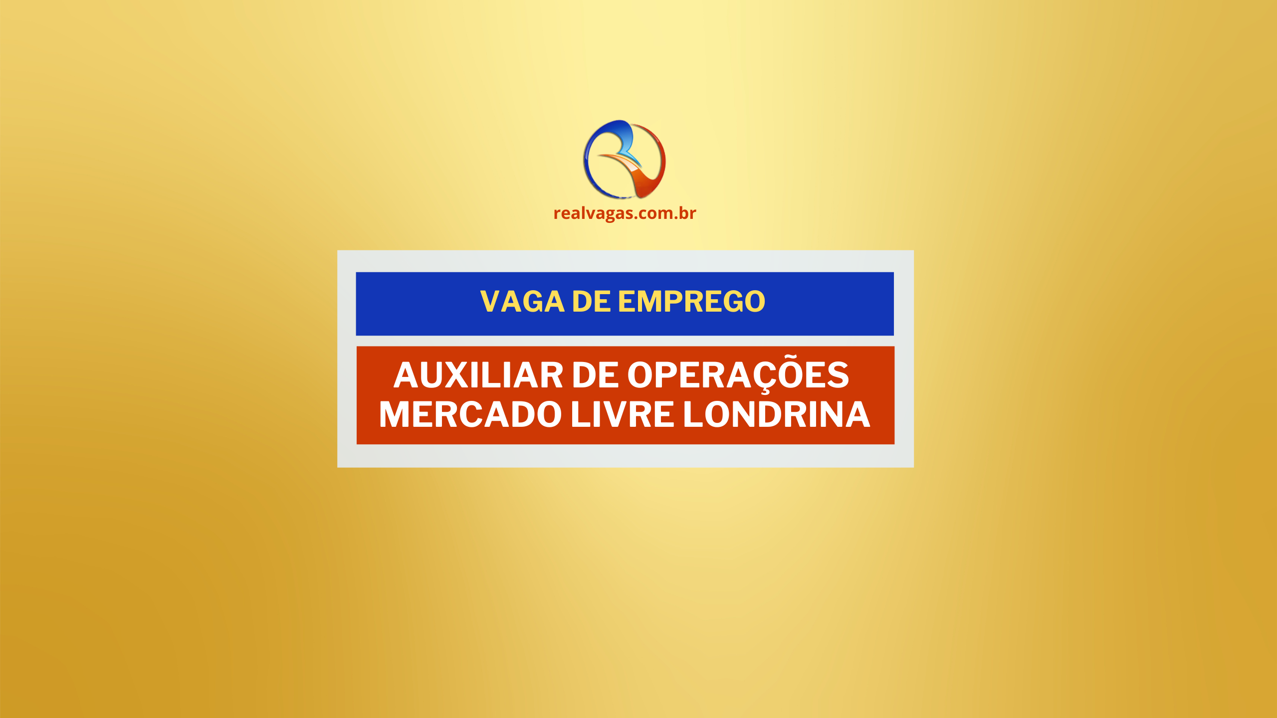 Vaga: Auxiliar de Operações – Mercado Livre em Londrina/PR