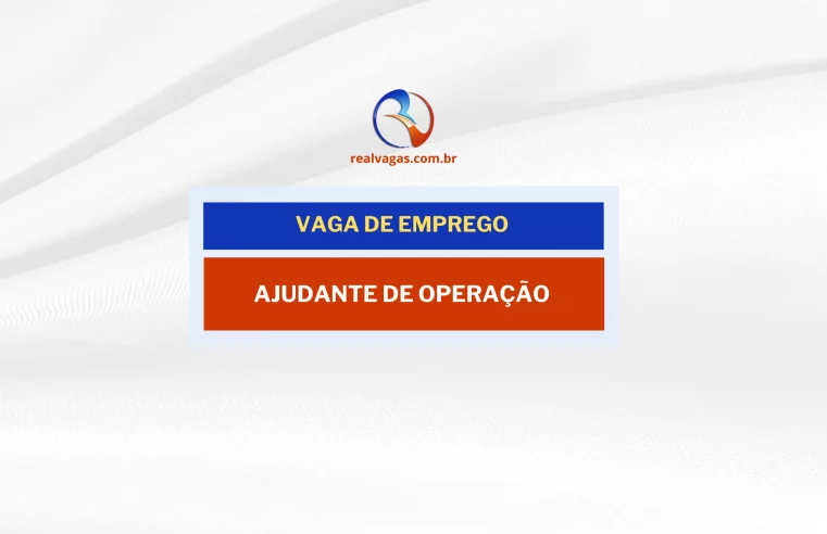 Vaga: Ajudante de Operação em Cambé / PR