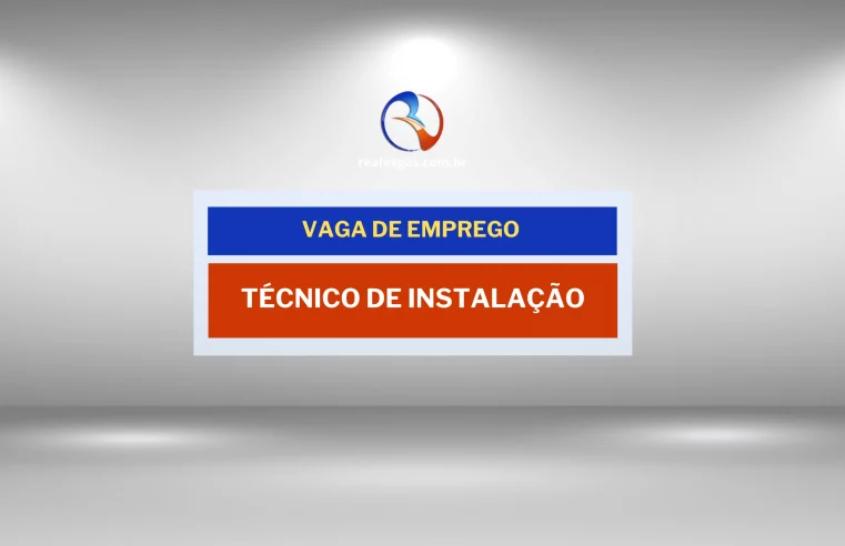 Vaga para Técnico Instalador em Grande Operadora