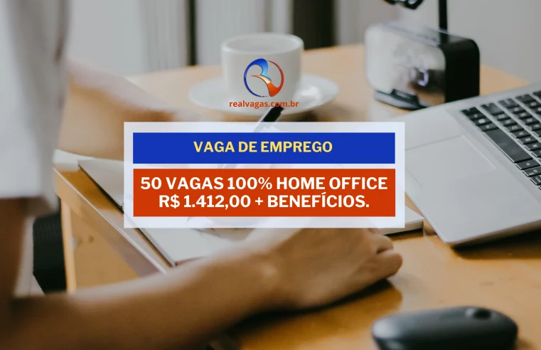 50 Vagas Abertas 100% Home Office ATENDIMENTO