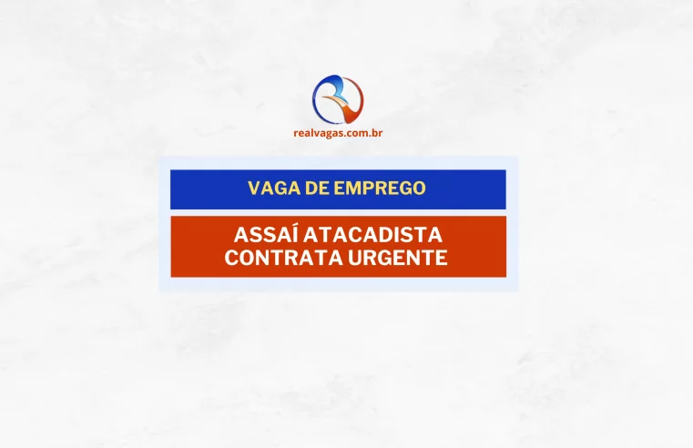 Vaga Urgente para Banheirista no Assaí Atacadista