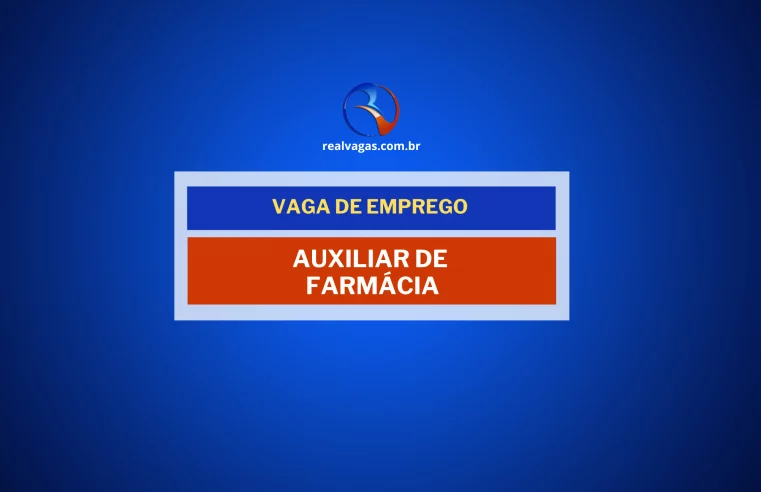 Vagas para Auxiliares de Farmácia R$ 1.950,50 + Benefícios